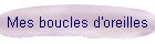 Mes boucles d'oreilles